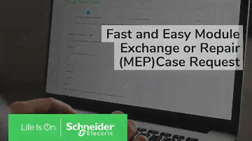 Request a Module Exchange or Repair (MEP) through New Web Case Process | Schneider Electric