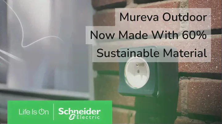 Schneider Electric Mureva - made up of 60% recycled plastic | Schneider Electric